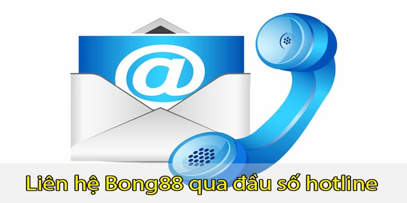 Tổng hợp cách thức liên hệ Bong88 mới nhất