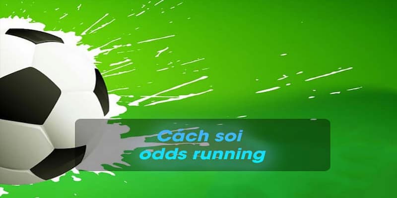 Các giai đoạn soi kèo Odds là gì?